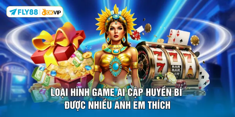 Loại hình game Ai Cập Huyền Bí được nhiều anh em thích