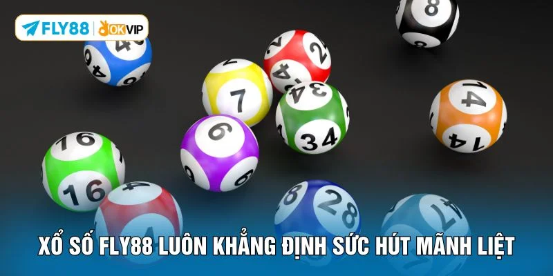 Xổ số FLY88 luôn khẳng định sức hút mãnh liệt